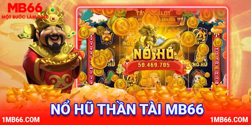 Nổ hũ MB66 phiên bản Thần Tài