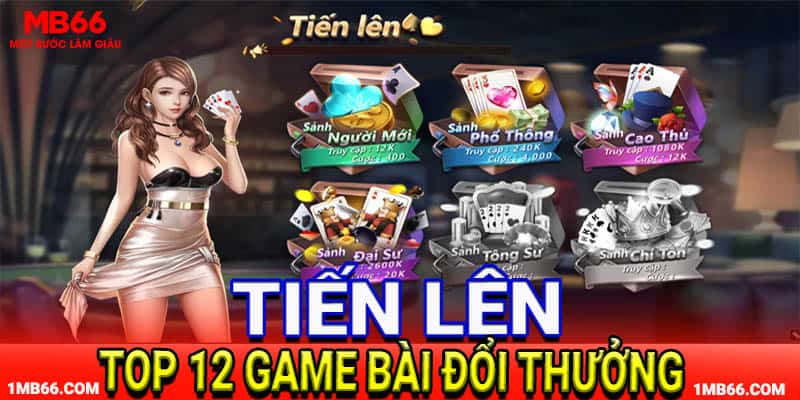 Tiến lên - top 12 game bài đổi thưởng siêu hot tại MB66