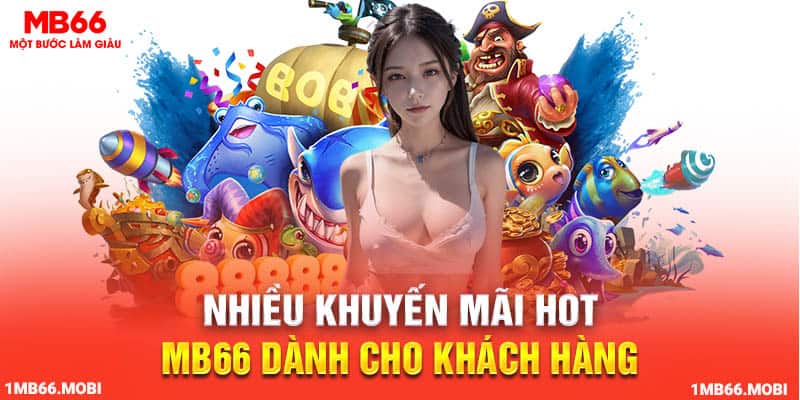 Nhiều khuyến mãi hot Mb66 dành cho khách hàng