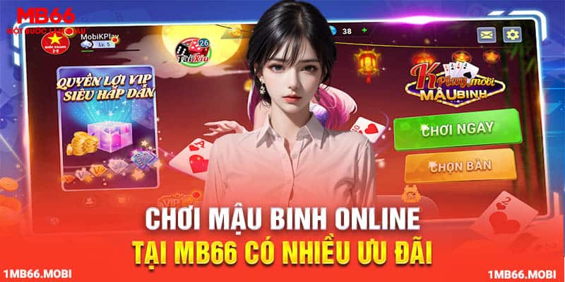 Chơi mậu binh online tại MB66 có nhiều ưu đãi