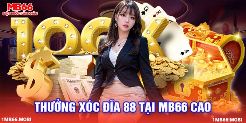 thưởng xóc đĩa 88 tại mb66 cao