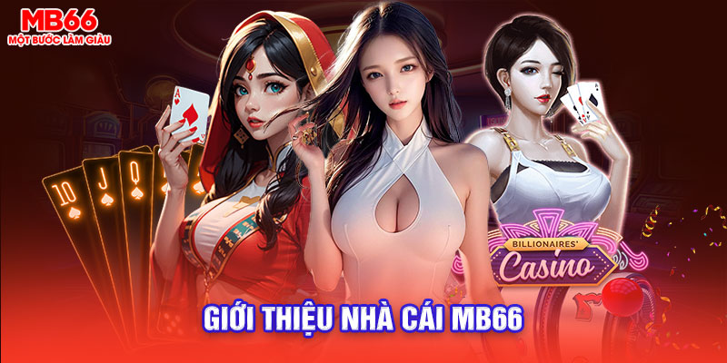 Giới thiệu về nhà cái MB66