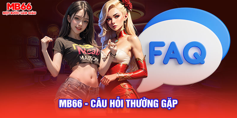 Giải đáp câu hỏi thường gặp